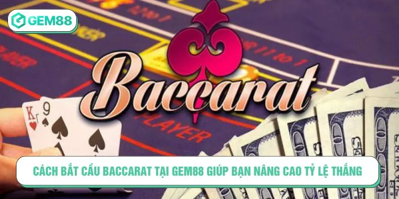 cách bắt cầu Baccarat