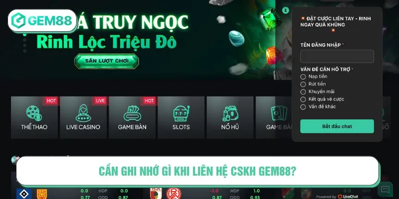 Cần ghi nhớ gì khi liên hệ CSKH GEM88?