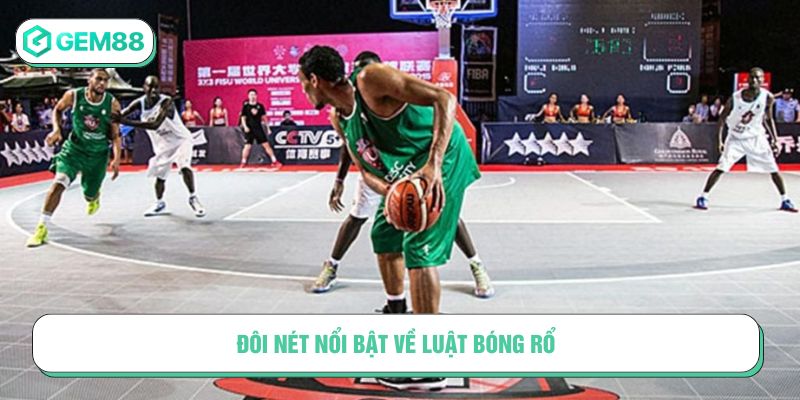 Đôi nét nổi bật về luật bóng rổ