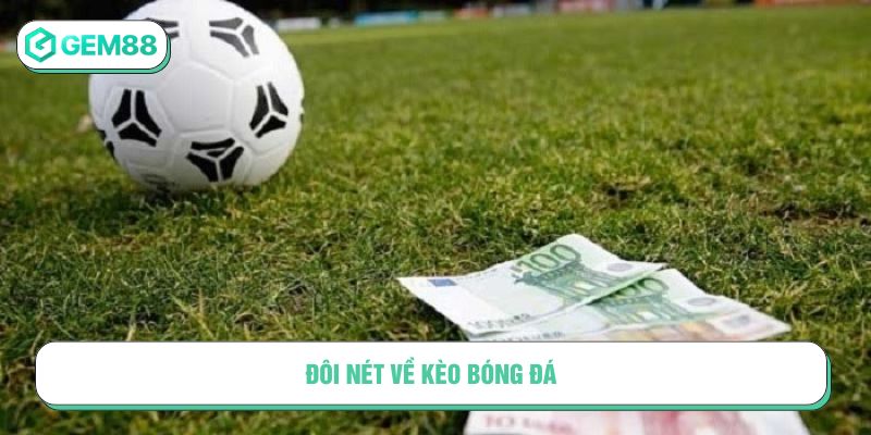 Đôi nét về kèo bóng đá