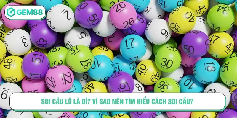 Soi cầu lô giúp tăng tỷ lệ thắng