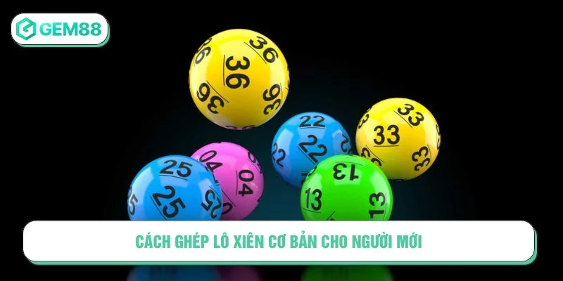 Tham khảo các cách ghép lô hiệu quả