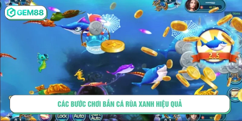 Các bước cơ bản để chơi Bắn cá rùa xanh hiệu quả