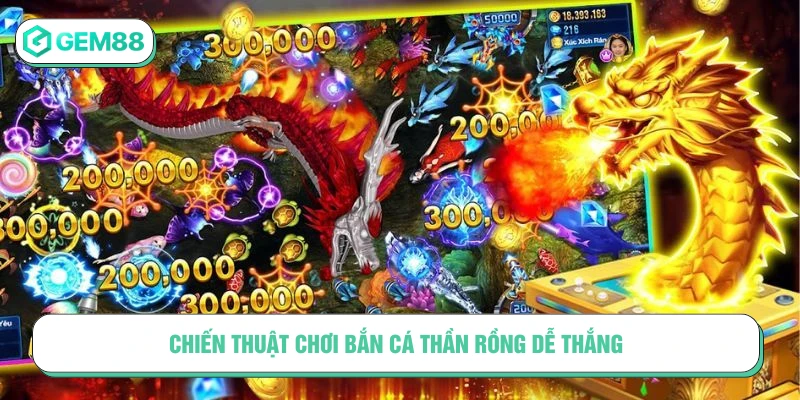 Mẹo và chiến thuật chơi bắn cá thần rồng GEM88 dễ thắng