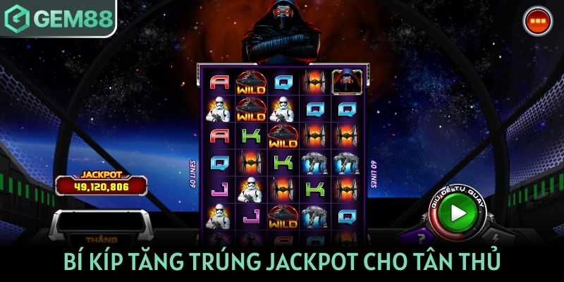 Bí kíp tăng trúng jackpot cho tân thủ
