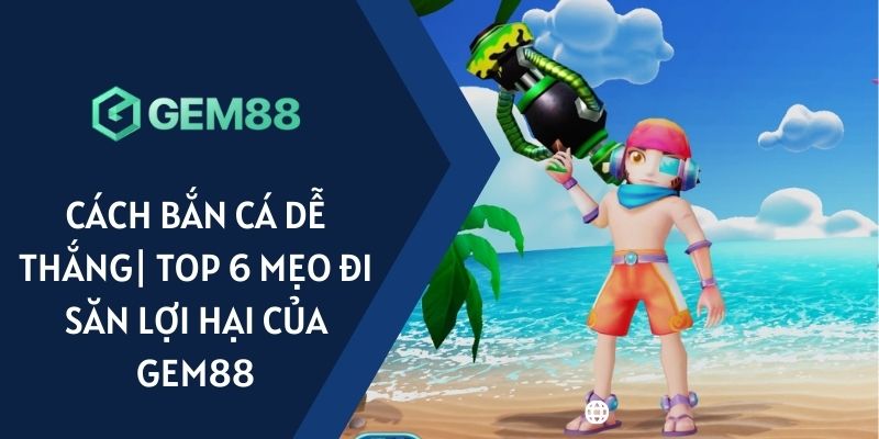 Cách bắn cá dễ thắng