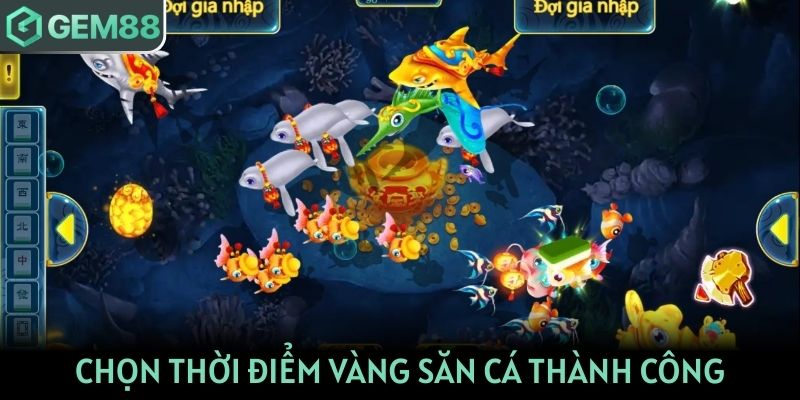 Mẹo bắn cá hay tại GEM88 không thể bỏ qua là chọn thời điểm vàng