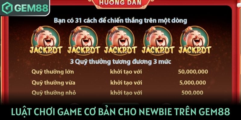 Luật chơi game cơ bản dành cho người mới tại GEM88