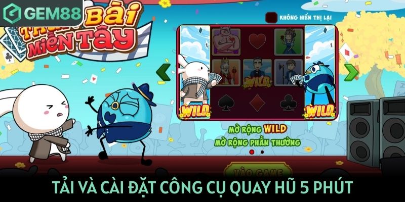 Tải và cài đặt công cụ quay hũ 5 phút