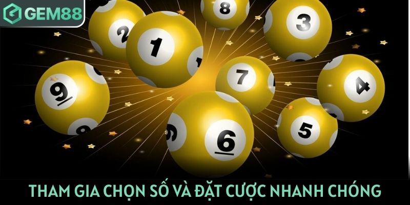 Tham gia chọn số và đặt cược nhanh chóng tại Gem88