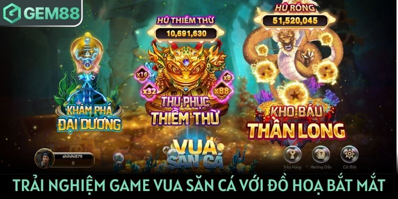 Trải nghiệm game Vua Săn Cá với đồ hoạ cực bắt mắt