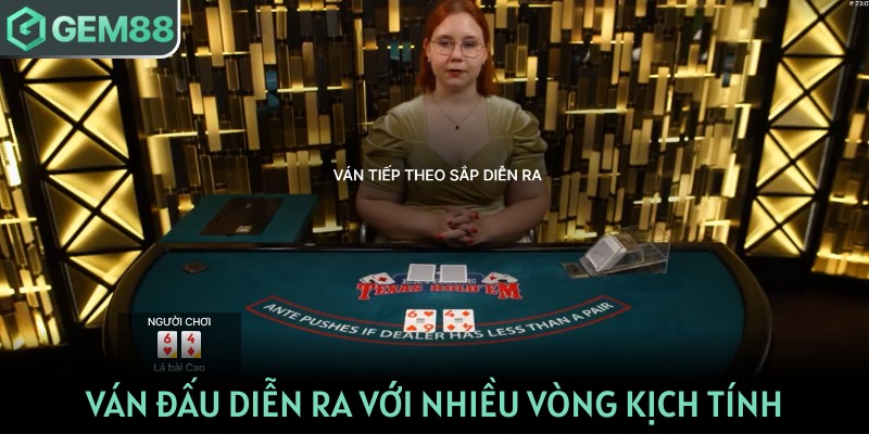 Ván đấu diễn ra với nhiều vòng kịch tính